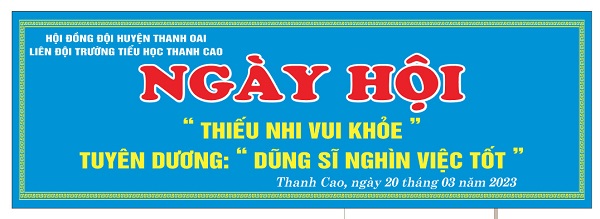 Ngày hội " Thiếu niên vui khỏe - Tiến bước lên Đoàn - Tuyên dương : Dũng sĩ nghìn việc tốt"