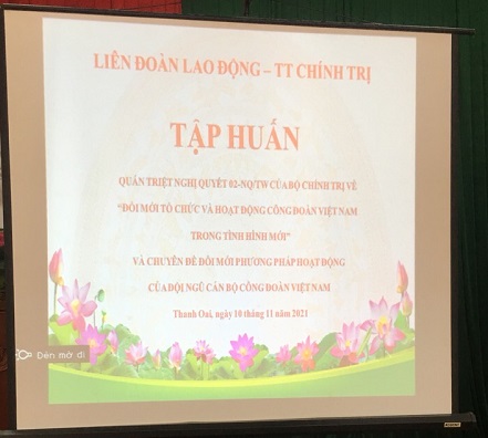 Hội nghị Tập huấn Quán triệt nghị quyết 02-NQ/TW của Bộ chính trị về " Đổi mới tổ chức và hoạt động công đoàn Việt Nam trong tình hình mới" và Chuyên đề đổi mới phương pháp hoạt động của đội ngũ cán bộ Công đoàn Việt Nam