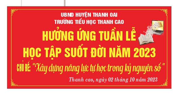 Trường Tiểu học Thanh Cao tổ chức Lễ khai mạc và phát động “Tuần lễ hưởng ứng học tập suốt đời năm 2023” với chủ đề “Xây dựng năng lực tự học trong kỷ nguyên số”