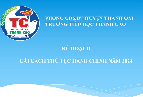 Kế hoạch 57 ngày 19 tháng 02 năm 2024 của Trường Tiểu học Thanh Cao về công tác Cải cách hành chính năm 2024