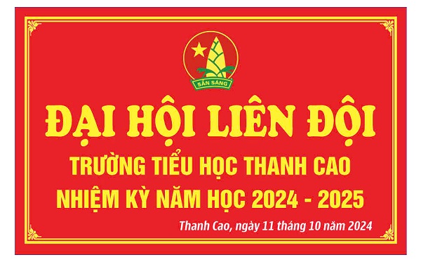 Đại hội Liên đội Trường Tiểu học Thanh Cao năm học 2024-2025